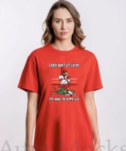 Cards Don't Get Lucky They Make Their Own Luck Tee Shirt