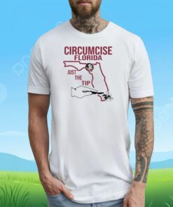 Circumcise Florida Just The Tip Tee Shirt