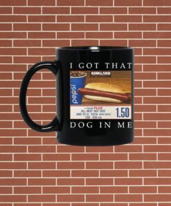 Costco Hot Dog Combo I Got That Dog In Me Mug