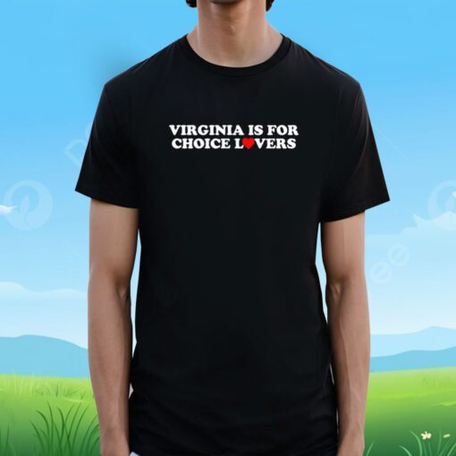 Crooked Virginia Is For Choice Lovers Tee Shirt
