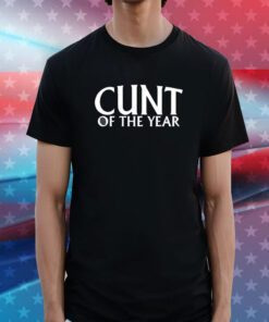 Cunt Of The Year Tee Shirt