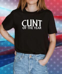 Cunt Of The Year Tee Shirt