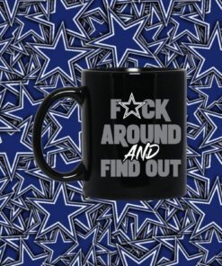 Dallas Cowboys Fuck Around And Find Out Mug