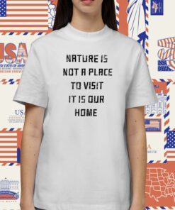 Damian Lillard Nature Is Not A Place To Visit It Is Our Home Tee Shirt
