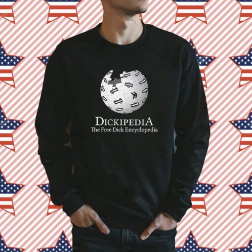 Dickipedia The Free Dick Encyclopedia Tee Shirt