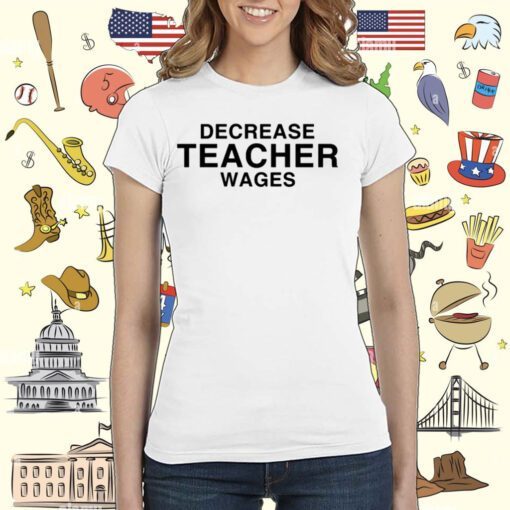 Dippytees Decrease Teacher Wags Tee Shirt