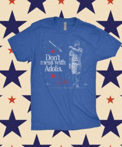 Don’t Mess With Adolis Tee Shirt