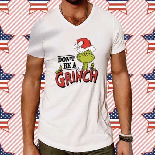 Dr. Seuss Christmas Don’t Be A Grinch T-Shirt
