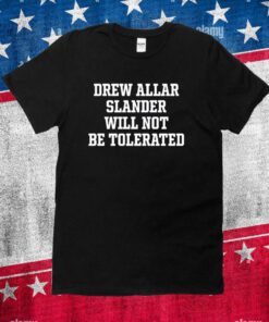 Drew Allar Slander Will Not Be Tolerated Tee Shirt