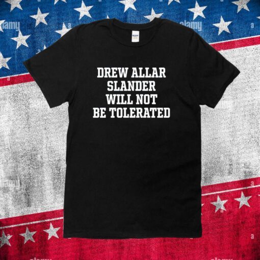 Drew Allar Slander Will Not Be Tolerated Tee Shirt