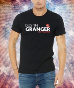 Dustin Granger for Treasurer Tee Shirt