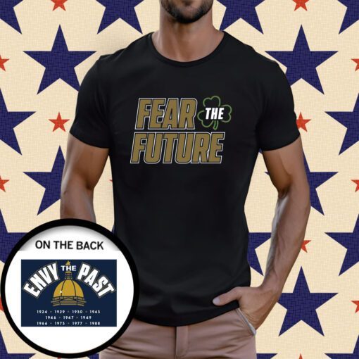 Official Fear The Future Envy The Past Notre Dame T-Shirt