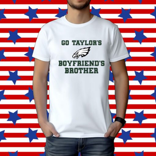 Go Taylor's Boyfriend's Brother Tee Shirt