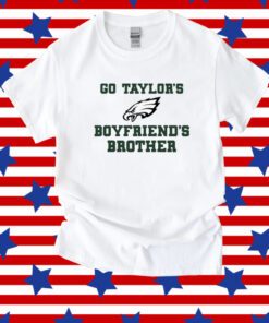 Go Taylor's Boyfriend's Brother Tee Shirt