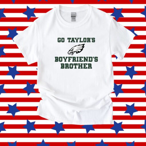 Go Taylor's Boyfriend's Brother Tee Shirt