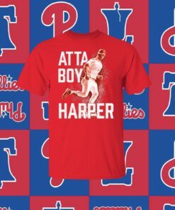 Harper Atta Boy Philadelphia Phillies TShirt