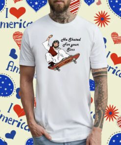 He Skated For Your Sins Tee Shirt