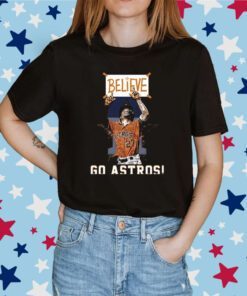 Houston Astros Believe 2 Tee Shirt
