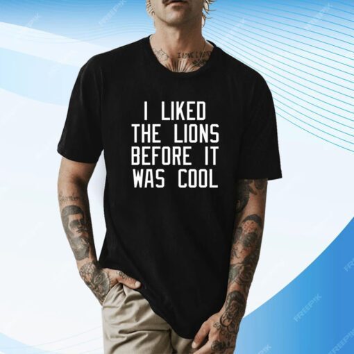 I Liked The Lions Before It Was Cool Slim Shady T-Shirt