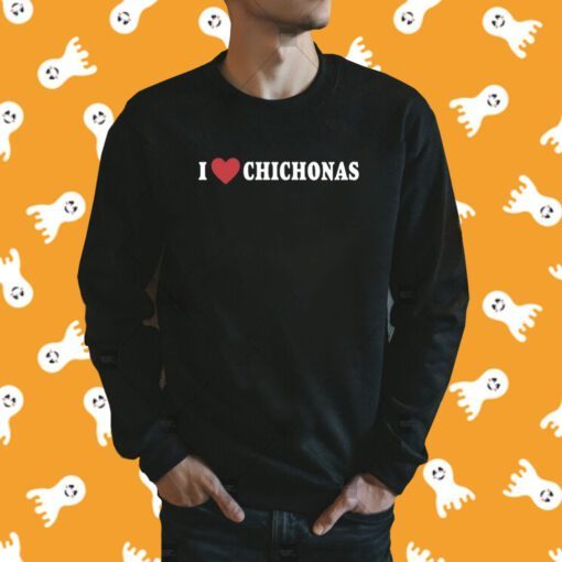 I Love Chichonas Tee Shirt