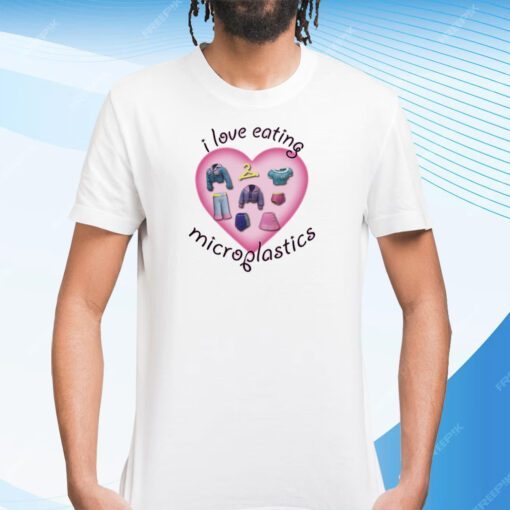 I Love Eating Microplastics Tee Shirt