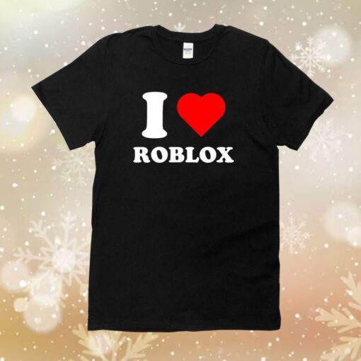 I Love Roblox Unisex TShirt