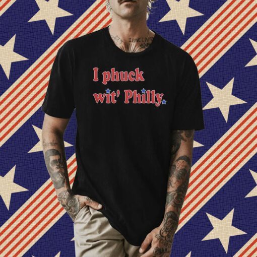 I Phuck wit' Philly Merch Shirts