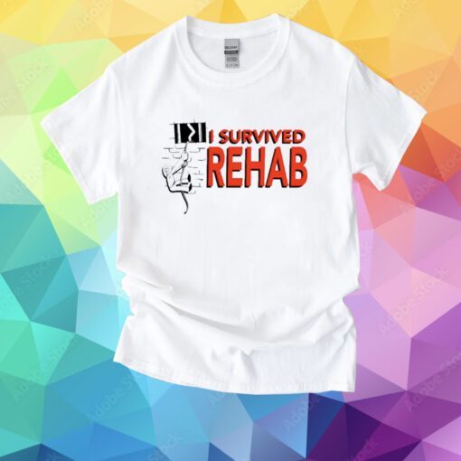 I Survived Rehab Tee Shirt