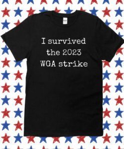 I Survived The 2023 Wga Strike Shirts