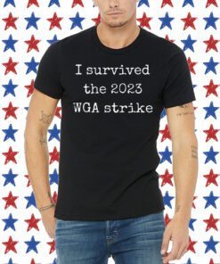 I Survived The 2023 Wga Strike Shirts