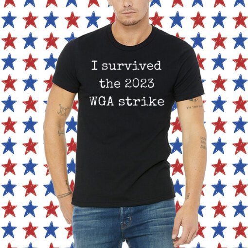 I Survived The 2023 Wga Strike Shirts