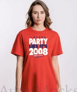 I Wanna Party Like It's 2008 Philadelphia Tee Shirt