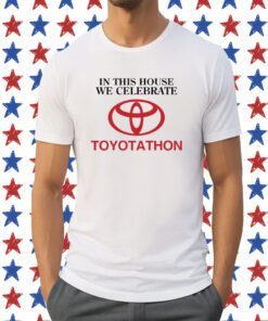In This House We Celebrate Toyotathon Men TShirt