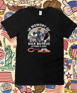 In memory of dick butkus chicago bears 2023 Tee Shirt