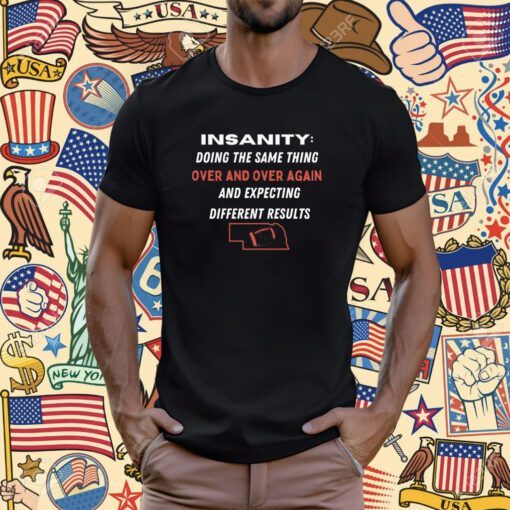 Insanity Doing The Same Thing Over And Over Again T-Shirt