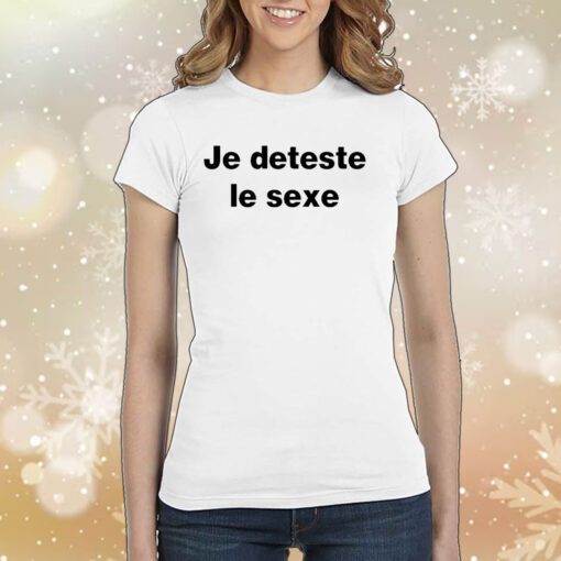 Je Deteste Le Sexe Tee Shirt