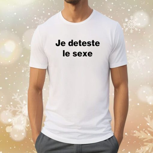 Je Deteste Le Sexe Tee Shirt