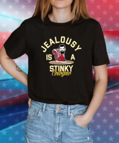 Jealousy Is A Stinky Cologne Tee Shirt