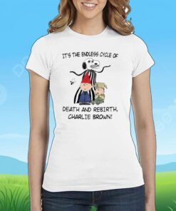 Jmcgg It's The Endless Cycle Of Death And Rebirth Charlie Brown Mens TShirts