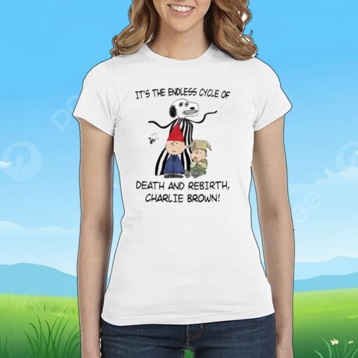 Jmcgg It's The Endless Cycle Of Death And Rebirth Charlie Brown Mens TShirts