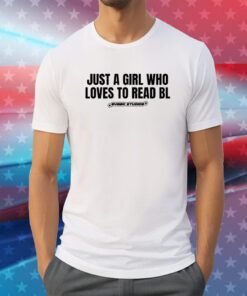 Just A Girl Who Loves To Read Bl Tee Shirt