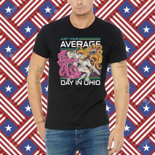 Just Your Average Day In Ohio Tee Shirt