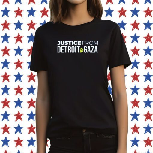 Justice From Detroit To Gaza Tee Shirt