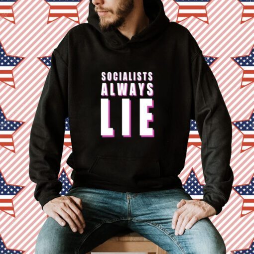 Karlyn Borysenko Socialists Always Lie Tee Shirt