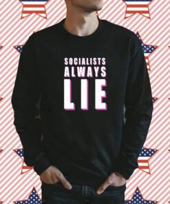 Karlyn Borysenko Socialists Always Lie Tee Shirt