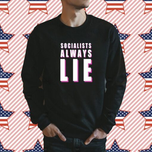 Karlyn Borysenko Socialists Always Lie Tee Shirt