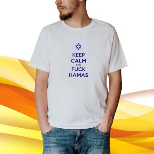 Keep Calm And Fuck Hamas Tee