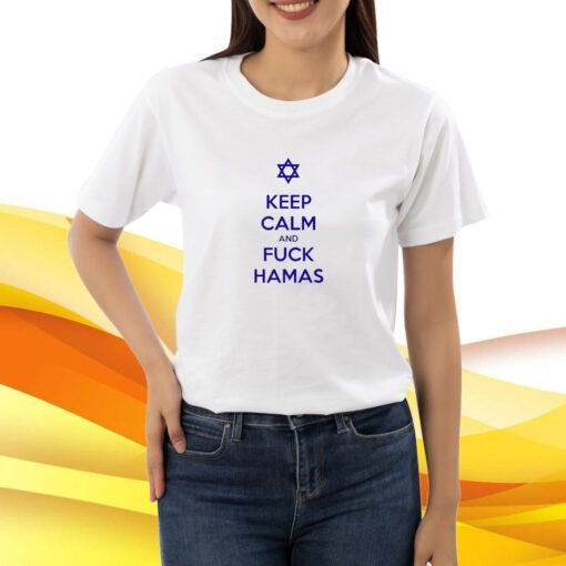 Keep Calm And Fuck Hamas Tee