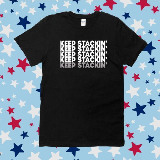 Keep Stackin Tee Shirt