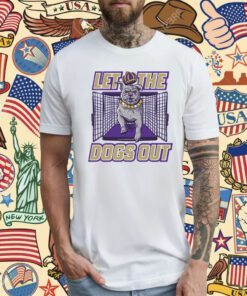 Let The Dogs Out T-Shirt